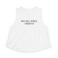 We All Make Choices Minimalist Graphic Crop Top