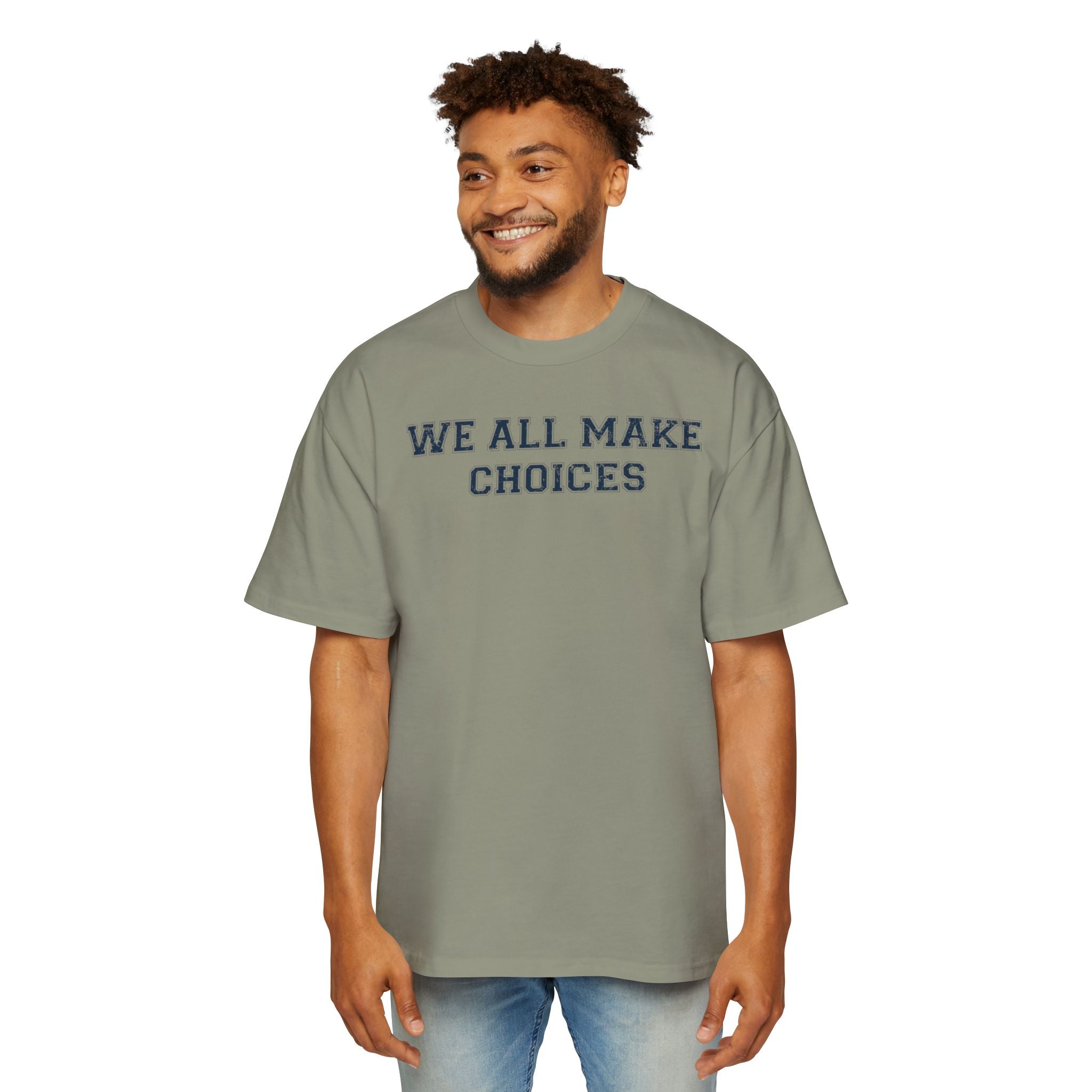 Oversized Tee — "We All Make Choices" MinimalistGraphic T‑Shirt