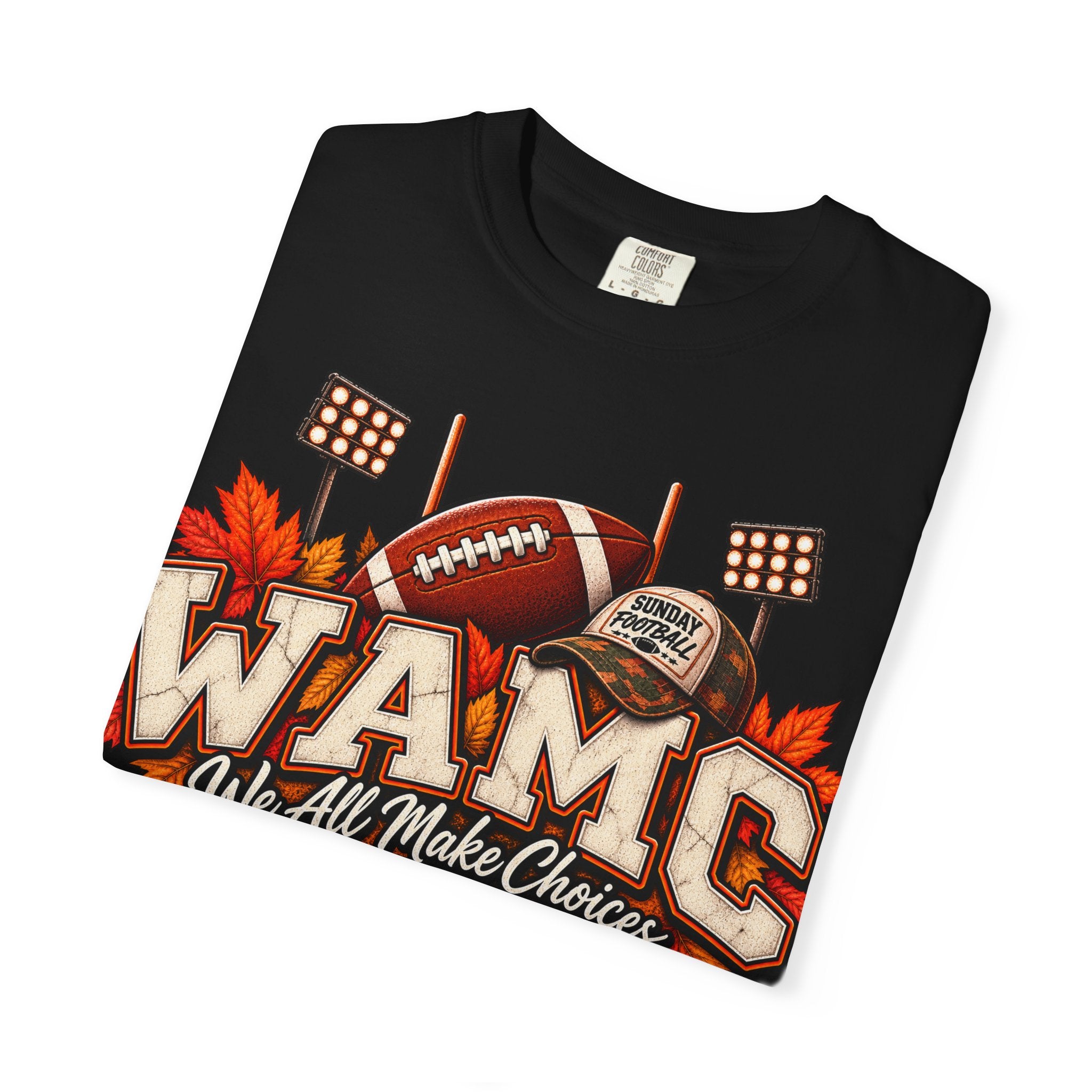 WAMC 'We All Make Choices' Football Tee — Fall Tailgate Shirt