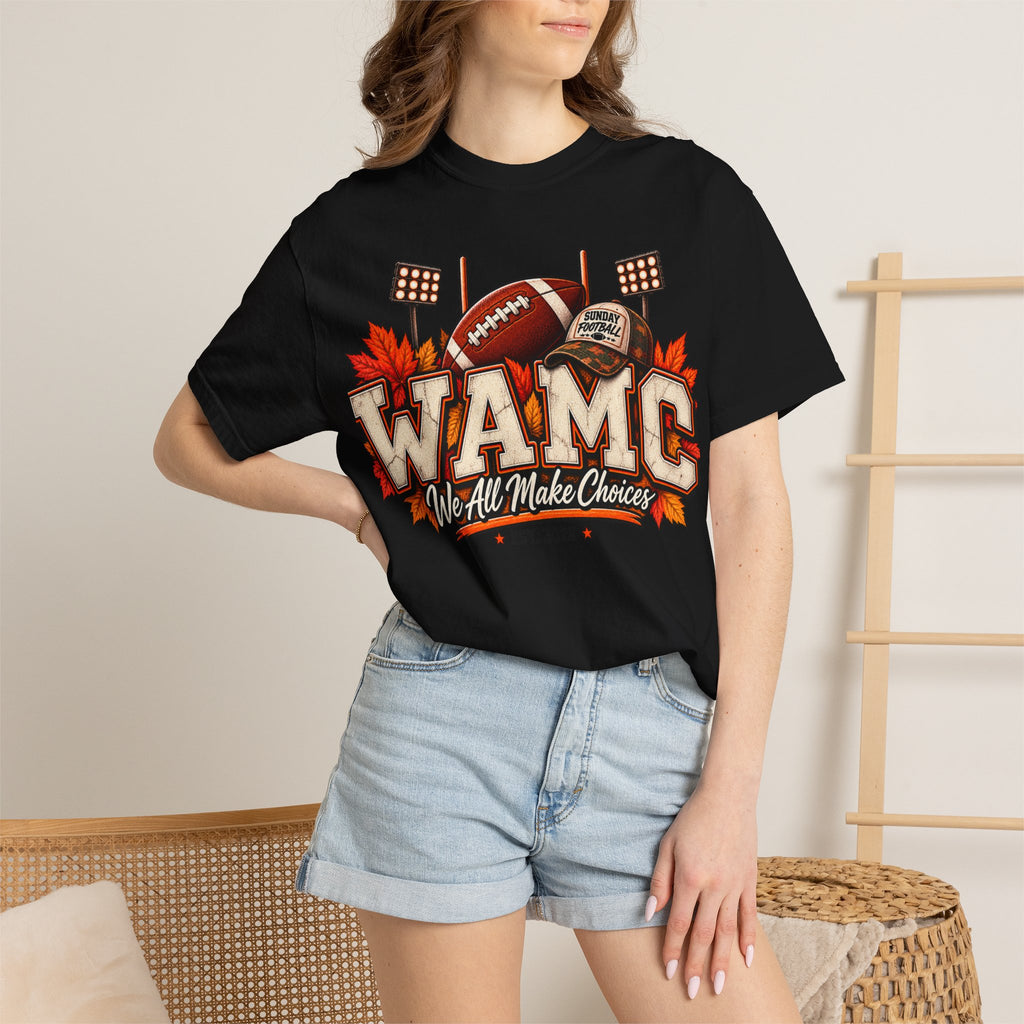 WAMC 'We All Make Choices' Football Tee — Fall Tailgate Shirt