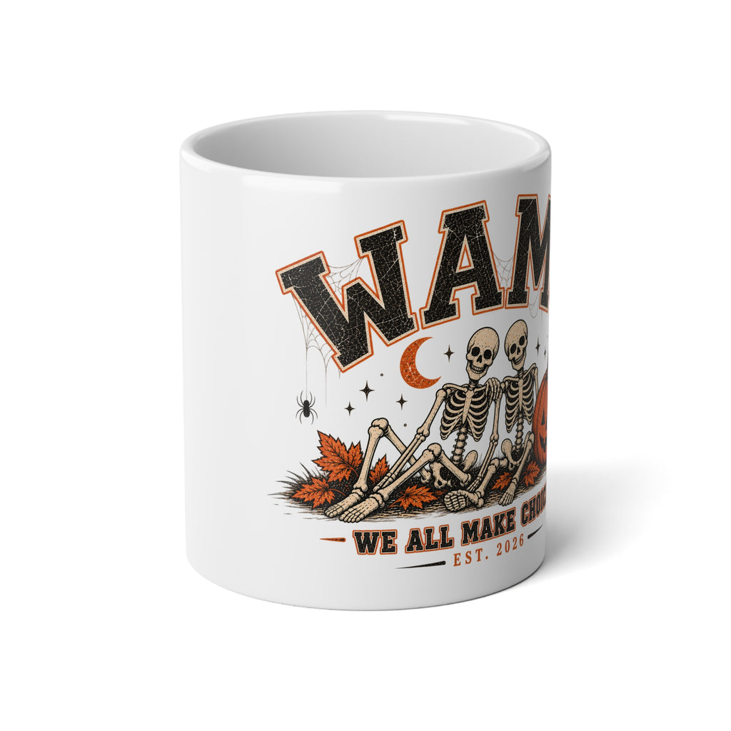 20oz Jumbo Mug — 'Warmth' Skeleton Fall Coffee Cup (We All Make Choices)