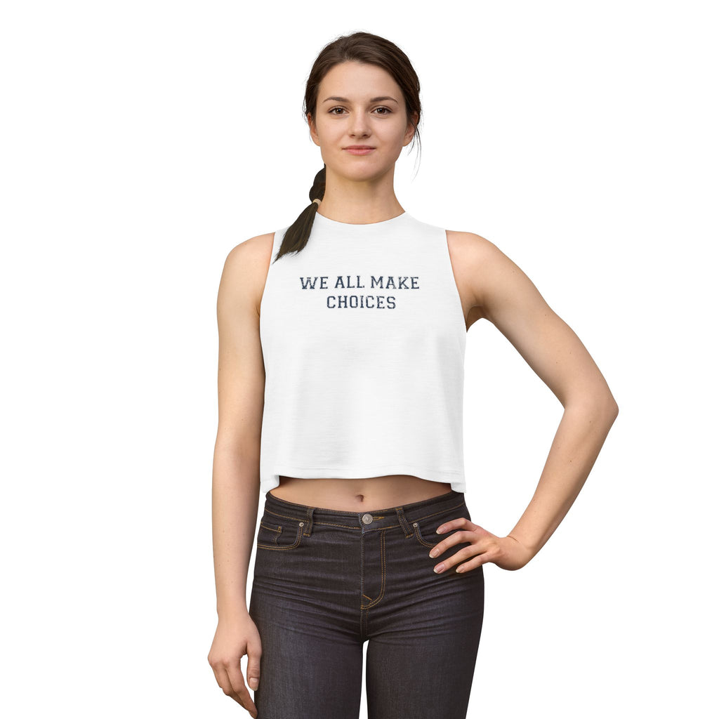 We All Make Choices Minimalist Graphic Crop Top