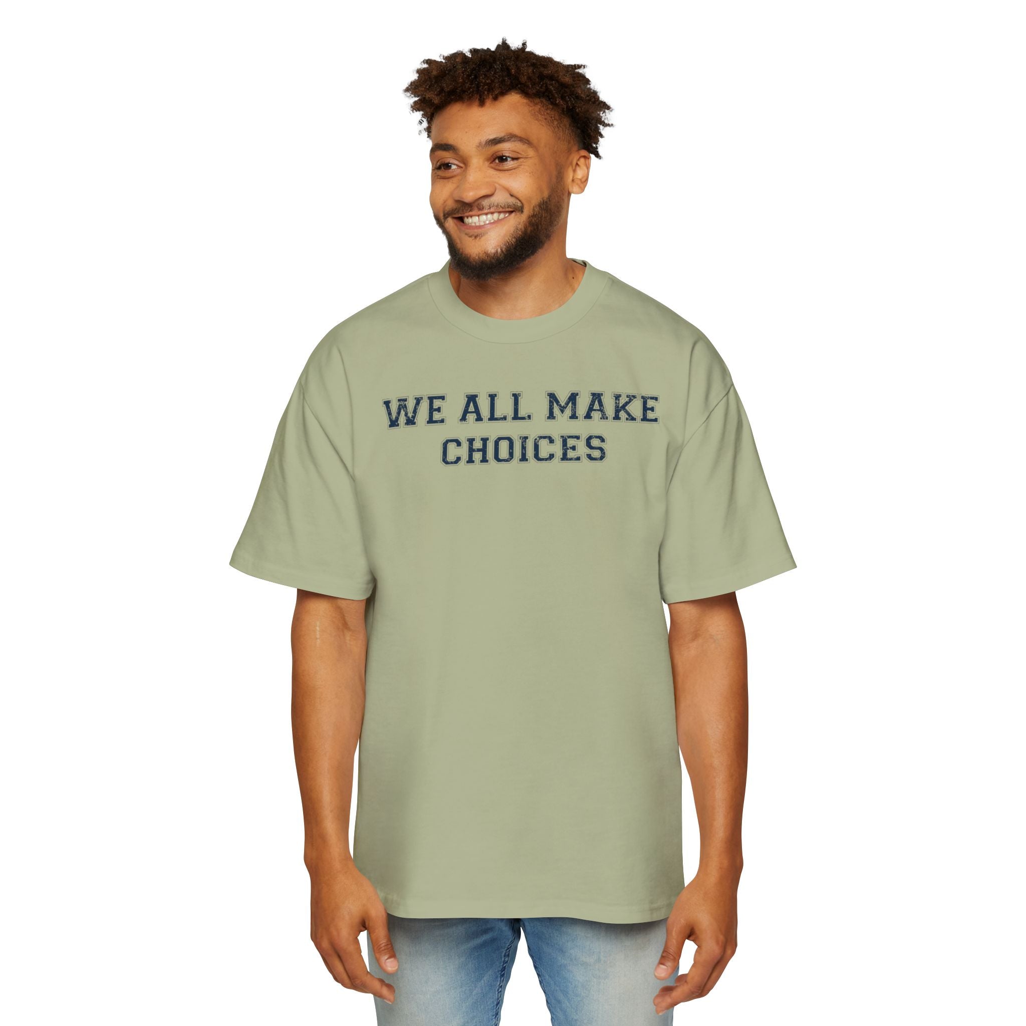 Oversized Tee — "We All Make Choices" MinimalistGraphic T‑Shirt