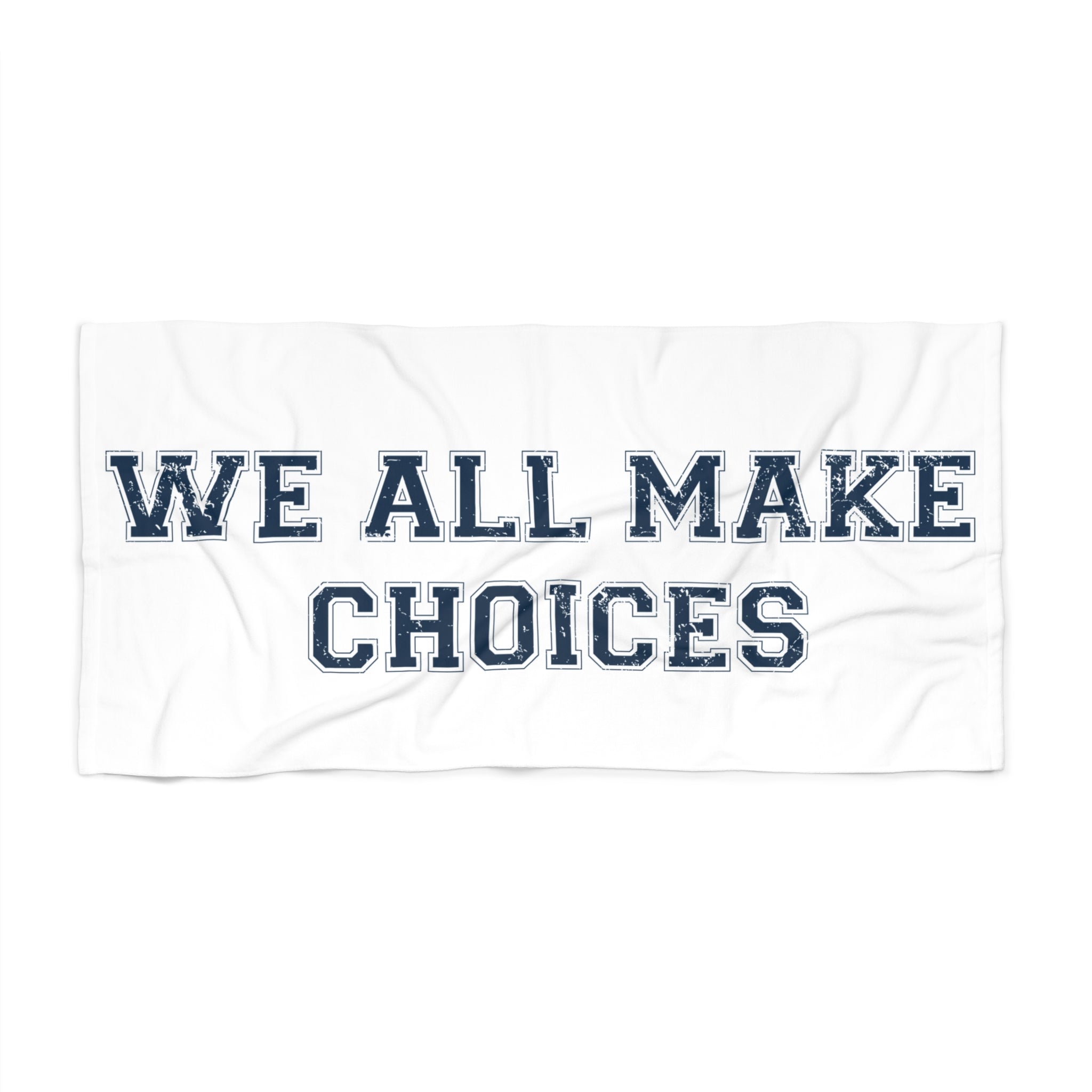 Beach Towel — "We All Make Choices" Nautical Navy Statement Towel