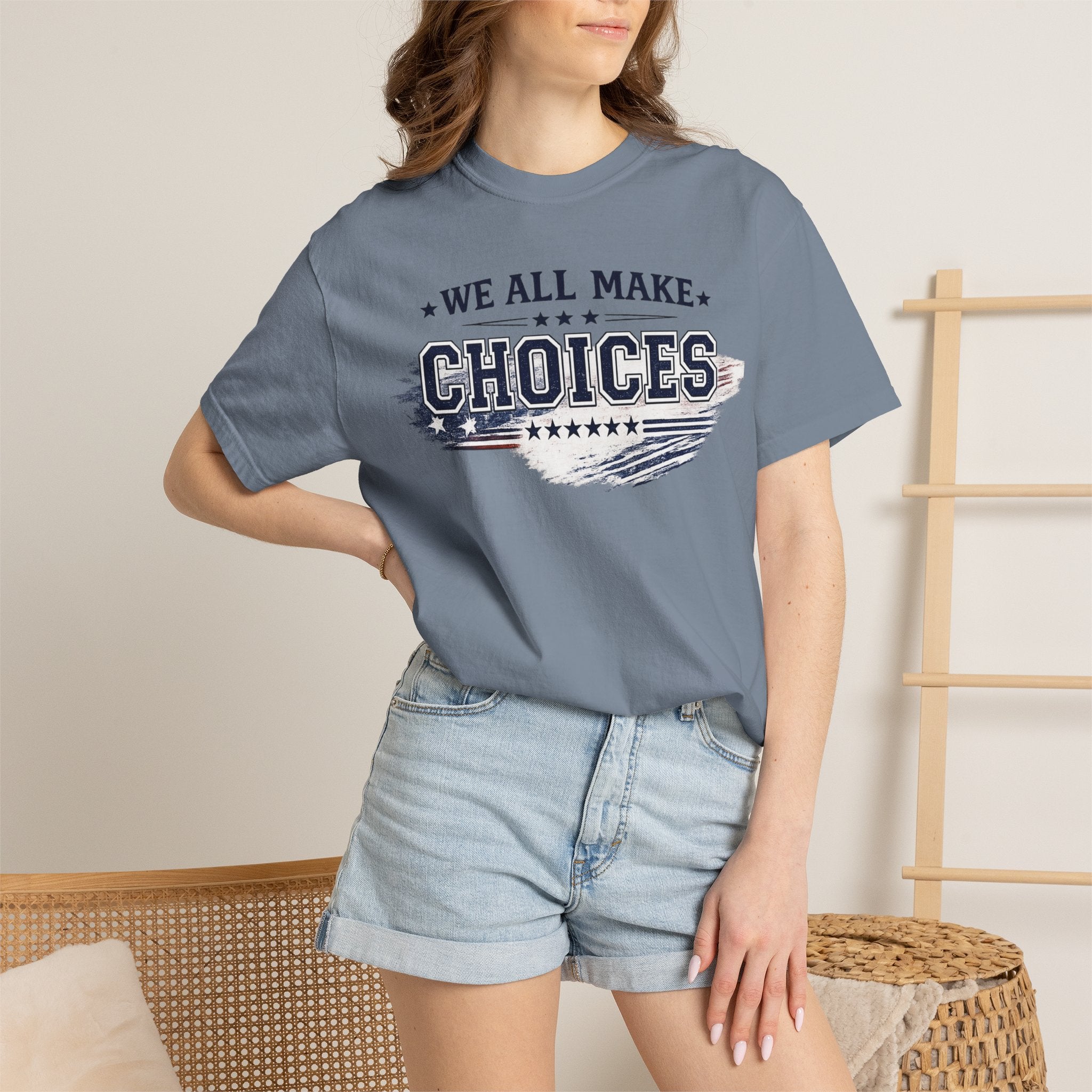 Graphic T-Shirt — "We All Make Choices" Patriotic Casual Tee